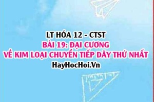 Đại cương về kim loại chuyển tiếp dãy thứ nhất: Đặc điểm cấu hình electron, tính chất vật lí? Hóa 12 bài 19 CTST